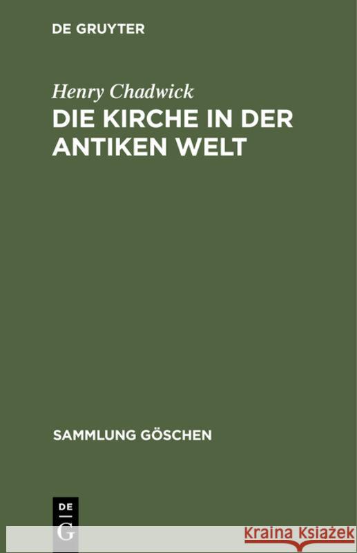 Die Kirche in Der Antiken Welt Chadwick, Henry 9783110022681