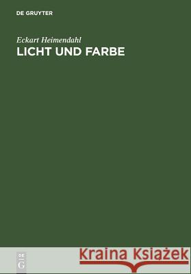 Licht und Farbe Heimendahl, Eckart 9783110023794 De Gruyter