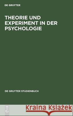 Theorie und Experiment in der Psychologie No Contributor 9783110023978 De Gruyter