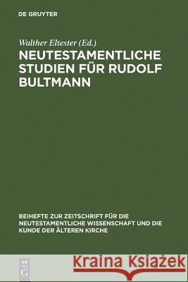 Neutestamentliche Studien für Rudolf Bultmann Eltester, Walther 9783110024227 Walter de Gruyter