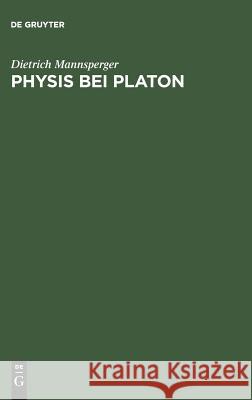 Physis bei Platon Mannsperger, Dietrich 9783110025606 De Gruyter