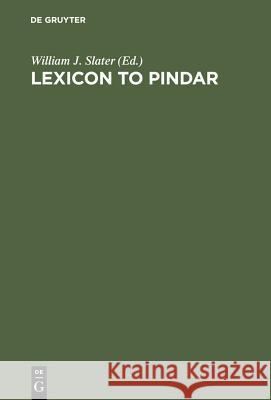 Lexicon to Pindar William G. Slater 9783110025620