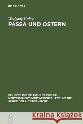 Passa und Ostern Huber, Wolfgang 9783110025859 Walter de Gruyter