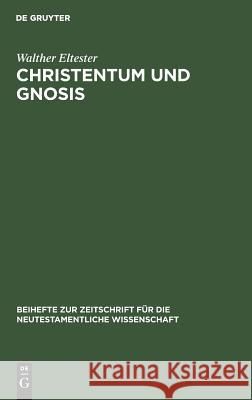 Christentum und Gnosis Eltester, Walther 9783110025866