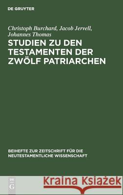 Studien Zu Den Testamenten Der Zwölf Patriarchen Burchard, Christoph 9783110025873 Walter de Gruyter