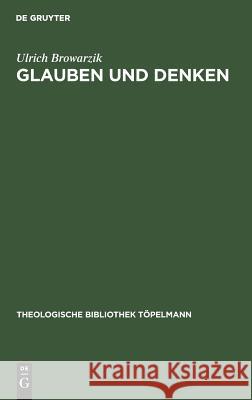 Glauben und Denken Browarzik, Ulrich 9783110026481 Walter de Gruyter