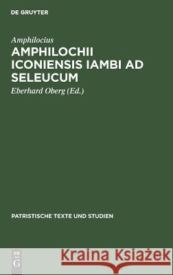 Amphilochii Iconiensis Iambi ad seleucum Amphilocius 9783110026627 De Gruyter