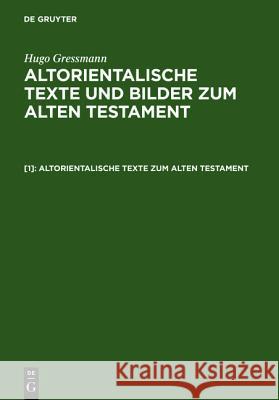 Altorientalische Texte Zum Alten Testament Gressmann, Hugo 9783110026757