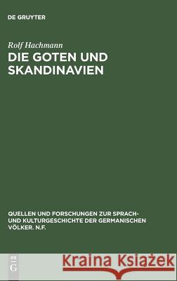 Die Goten und Skandinavien Hachmann, Rolf 9783110026825 De Gruyter