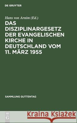 Das Disziplinargesetz der Evangelischen Kirche in Deutschland vom 11. März 1955 Arnim, Hans Von 9783110031287 Walter de Gruyter