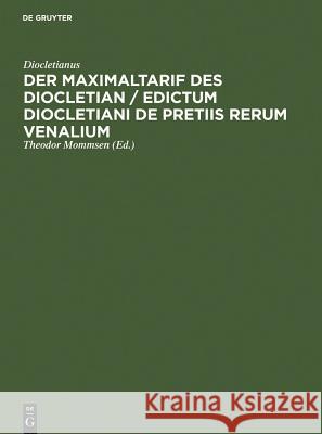 Der Maximaltarif Des Diocletian / Edictum Diocletiani de Pretiis Rerum Venalium Diocletianus 9783110031829 Walter de Gruyter