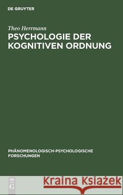 Psychologie der kognitiven Ordnung Theo Herrmann 9783110032437 De Gruyter