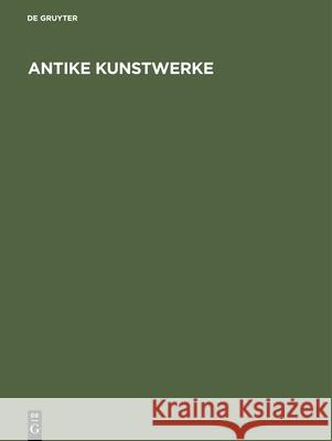 Antike Kunstwerke Greifenhagen, Adolf 9783110032819 De Gruyter