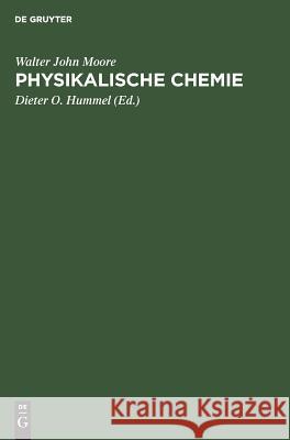 Physikalische Chemie Walter John Moore, Dieter O Hummel 9783110035018 de Gruyter