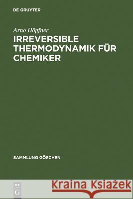 Irreversible Thermodynamik Für Chemiker Höpfner, Arno 9783110035209 Walter de Gruyter