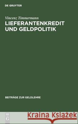 Lieferantenkredit Und Geldpolitik Timmermann, Vincenz 9783110035599
