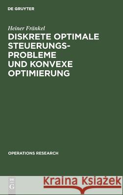 Diskrete optimale Steuerungsprobleme und konvexe Optimierung Heiner F Heiner Freankel 9783110035759