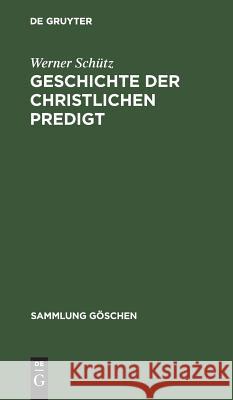 Geschichte der christlichen Predigt Schütz, Werner 9783110036749