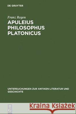 Apuleius philosophus Platonicus Regen, Franz 9783110036787 Walter de Gruyter