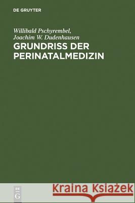 Grundriss Der Perinatalmedizin Pschyrembel, Willibald 9783110036947 De Gruyter