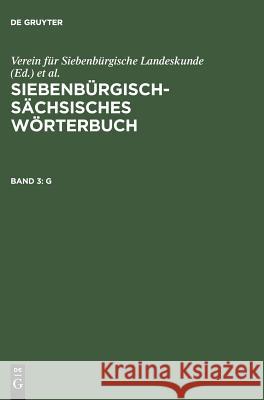 Siebenbürgisch-Sächsisches Wörterbuch, Band 3, G Capesius, Bernhard 9783110037074