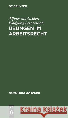 Übungen im Arbeitsrecht Gelder, Alfons Van 9783110037265 Walter de Gruyter