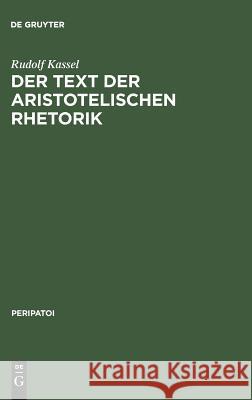 Der Text der aristotelischen Rhetorik Kassel, Rudolf 9783110037401