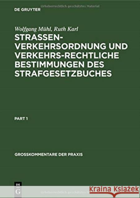 Strassenverkehrsordnung Und Verkehrsrechtliche Bestimmungen Des Strafgesetzbuches: Kommentar Mühl, Wolfgang 9783110037425