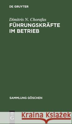 Führungskräfte im Betrieb Dimitris N Gerhard E Chorafas Ortner, Gerhard E Ortner 9783110037647