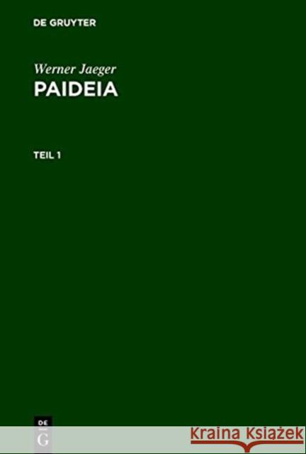 Paideia: Die Formung Des Griechischen Menschen Jaeger, Werner 9783110038002 Walter de Gruyter