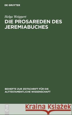 Die Prosareden des Jeremiabuches Weippert, Helga 9783110038675 Walter de Gruyter