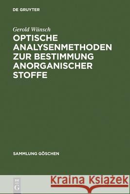 Optische Analysenmethoden zur Bestimmung anorganischer Stoffe Gerold Wunsch Gerold W 9783110039085 Walter de Gruyter