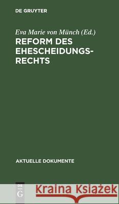 Reform des Ehescheidungsrechts Eva Marie Von Meunch 9783110039207 Walter de Gruyter