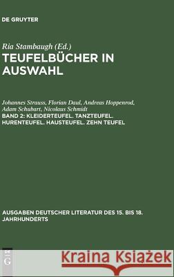 Teufelbücher in Auswahl, Band 2, Kleiderteufel. Tanzteufel. Hurenteufel. Hausteufel. Zehn Teufel Strauss, Johannes 9783110039245 De Gruyter