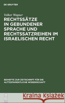 Rechtssätze in gebundener Sprache und Rechtssatzreihen im israelischen Recht Wagner, Volker 9783110039450