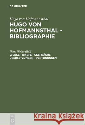 Werke - Briefe - Gespräche - Übersetzungen - Vertonungen Weber, Horst 9783110039542 Walter de Gruyter