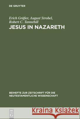 Jesus in Nazareth Gräßer, Erich; Strobel, August; Tannehill, Robert C. 9783110040043 De Gruyter