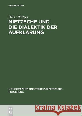 Nietzsche Und Die Dialektik Der Aufklärung Röttges, Heinz 9783110040180 De Gruyter