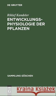 Entwicklungsphysiologie der Pflanzen Riklef Kandeler 9783110040517 de Gruyter