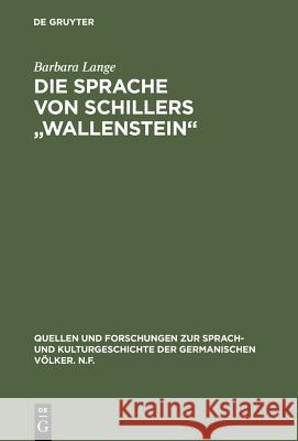 Die Sprache Von Schillers Wallenstein Lange, Barbara 9783110041057 Walter de Gruyter