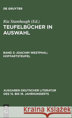 Teufelbücher in Auswahl, Band 3, Joachim Westphal: Hoffartsteufel Stambaugh, Ria 9783110041279