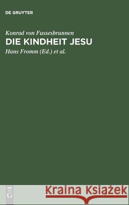 Die Kindheit Jesu: Kritische Ausgabe Konrad Von Fussesbrunnen 9783110041408 De Gruyter