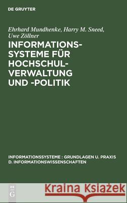 Informationssysteme für Hochschulverwaltung und -politik Ehrhard Mundhenke, Harry M Sneed, Uwe Zöllner 9783110042092 De Gruyter