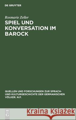 Spiel Und Konversation Im Barock: Untersuchungen Zu Harsdörffers 