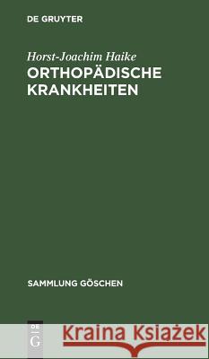 Orthopädische Krankheiten Haike, Horst-Joachim 9783110042788 De Gruyter