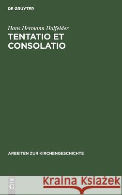 Tentatio et consolatio Holfelder, Hans Hermann 9783110043273 Walter de Gruyter