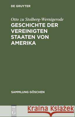 Geschichte der Vereinigten Staaten von Amerika Stolberg-Wernigerode, Otto Zu 9783110043648 De Gruyter