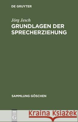 Grundlagen der Sprecherziehung Jesch, Jörg 9783110044058