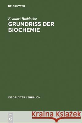 Grundriss der Biochemie Eckhart Buddecke 9783110044317