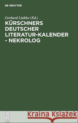 Kürschners Deutscher Literatur-Kalender - Nekrolog Gerhard Lüdtke 9783110044324 de Gruyter
